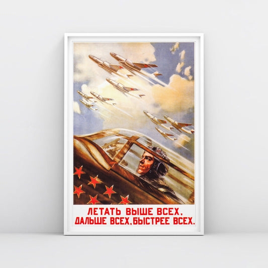 Soviet aviation poster "Fly Higher, Further, Faster!" featuring a warplane pilot with aircraft in the background, printed in the highest quality.